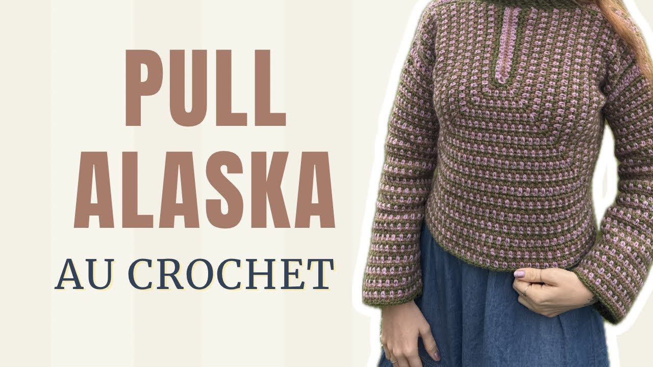 Pull Alaska, tuto crochet, en français