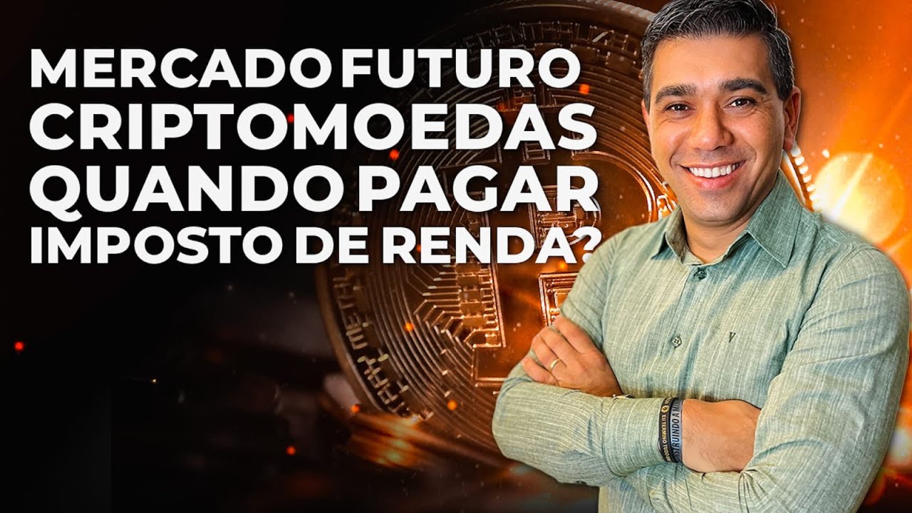 QUANDO DECLARAR IR MERCADO FUTURO l COMO PAGAR IR DE OPERA&Ccedil;&Otilde;ES EM CRIPTOMOEDAS