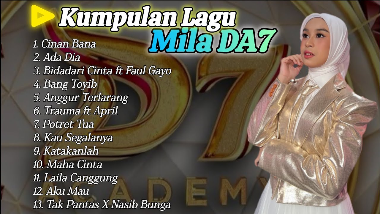 FULL ALBUM MILA DA7 | MILA BOGOR D'ACADEMY 7 | CINAN BANA | BANG TOYIB | ADA DIA