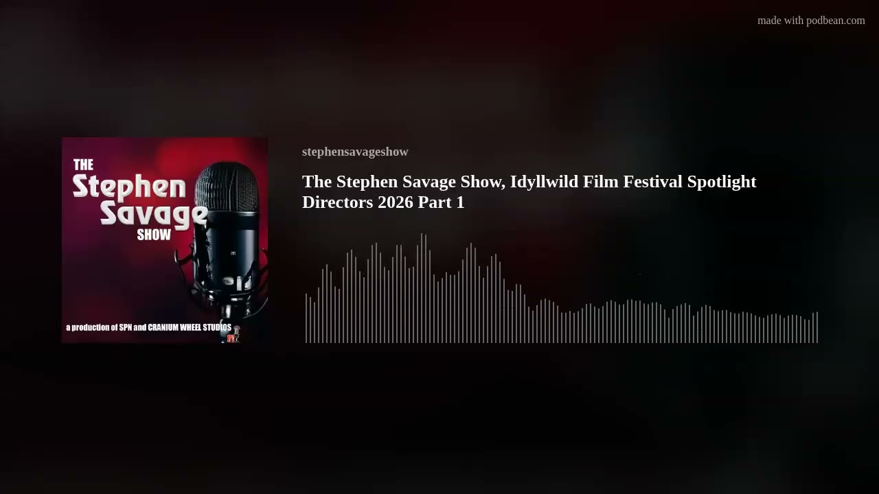 The Stephen Savage Show, Idyllwild Film Festival Spotlight Directors 2026 Part 1