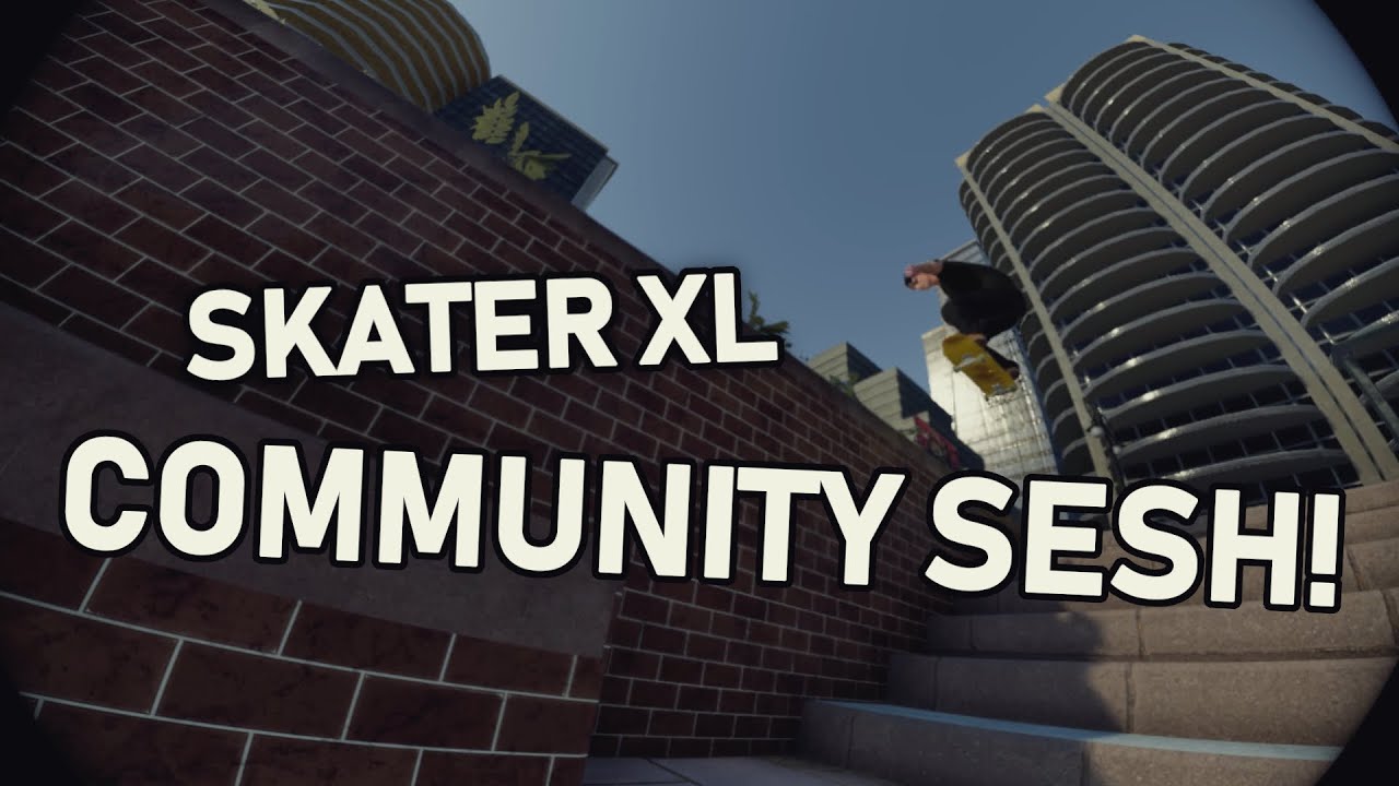 Chill Skater XL Sesh! - Hanging with the Community (EP.1)