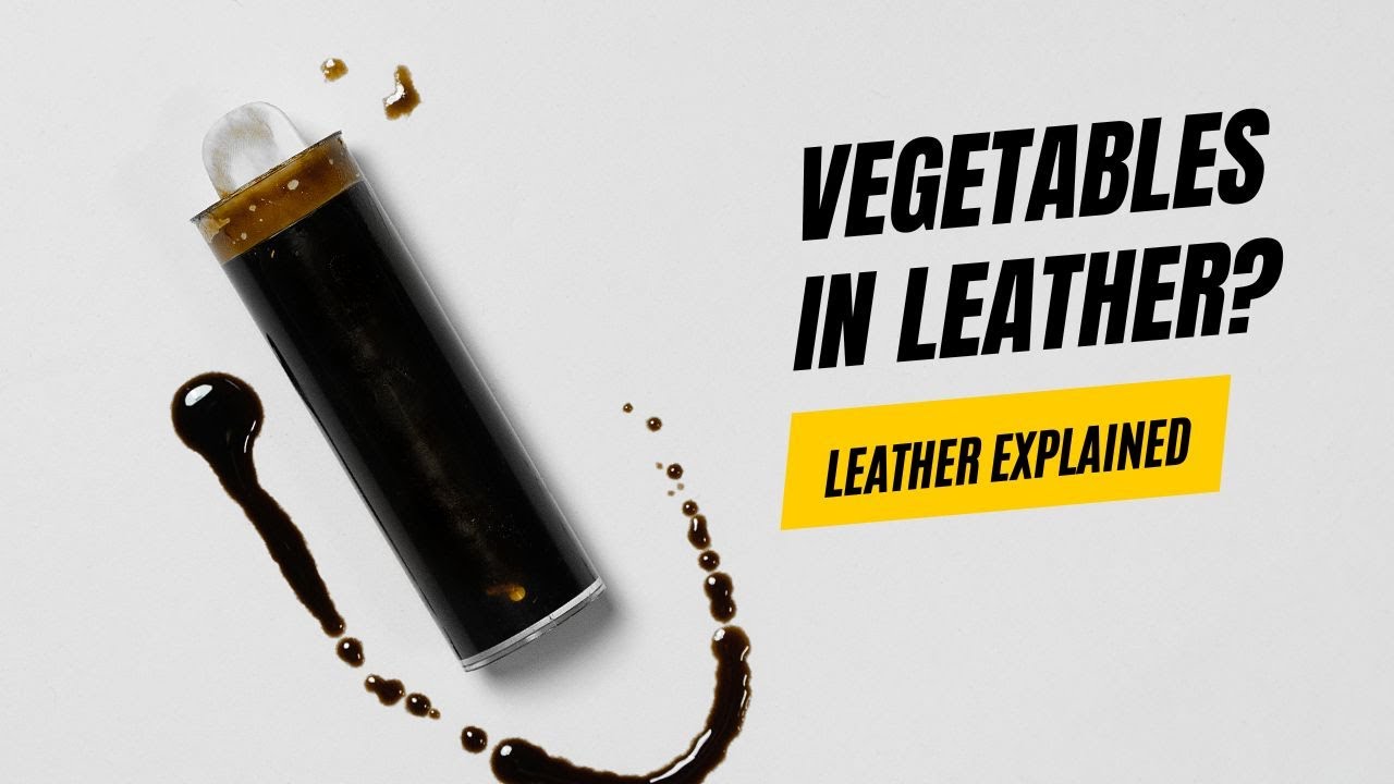 Vegetable Tanned Leather Explained