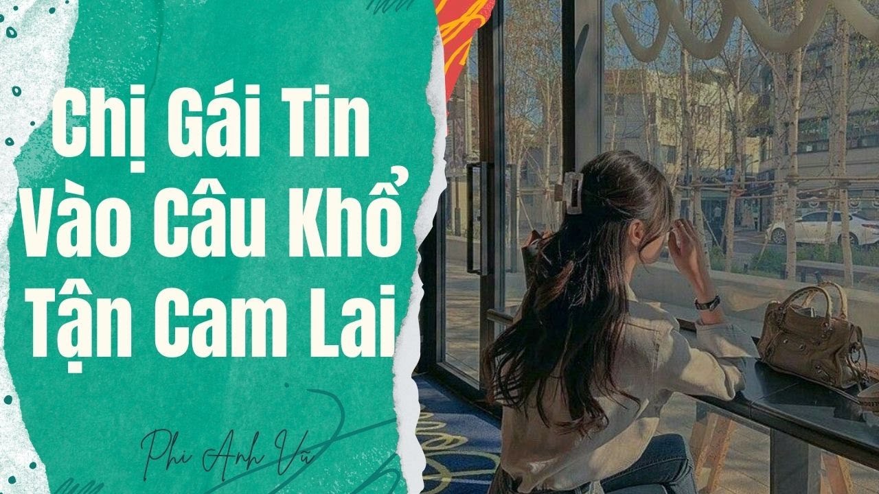 [Truyện Audio] Chị Gái Tin Vào Câu Khổ Tận Cam Lai | Phi Anh Vũ