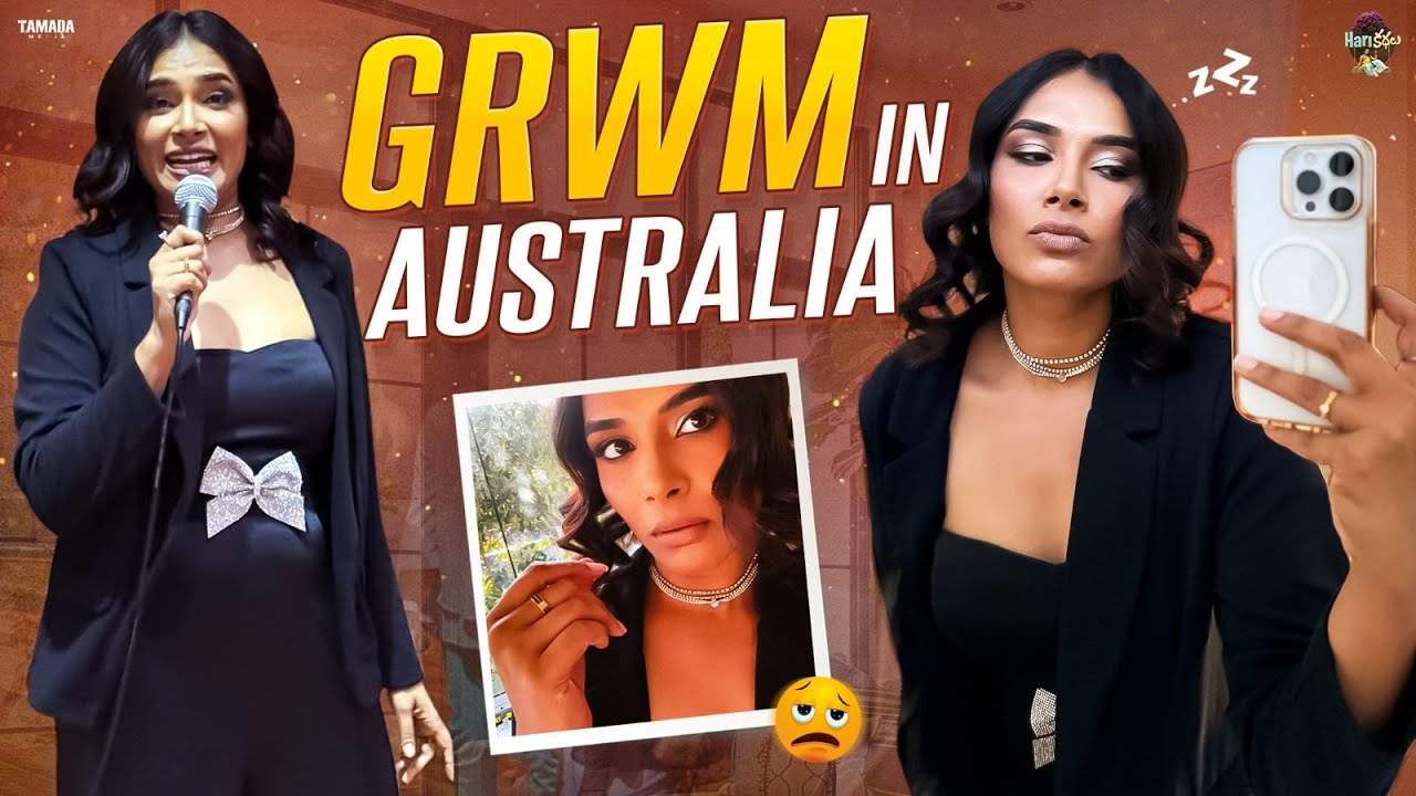 GRWM in Australia || BTS || Hariteja || Hari Kathalu