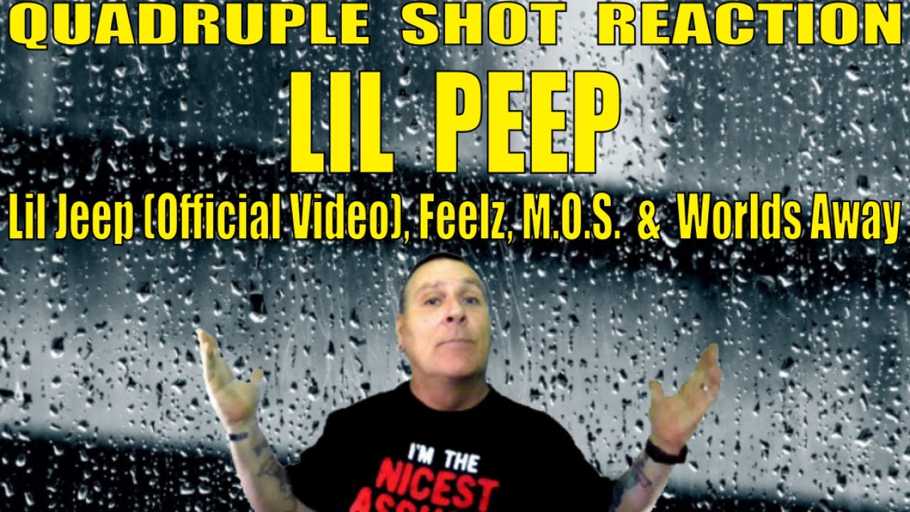 Lil Peep Reaction:  - Lil Jeep (Official Video), Feelz, M.O.S. and Worlds Away