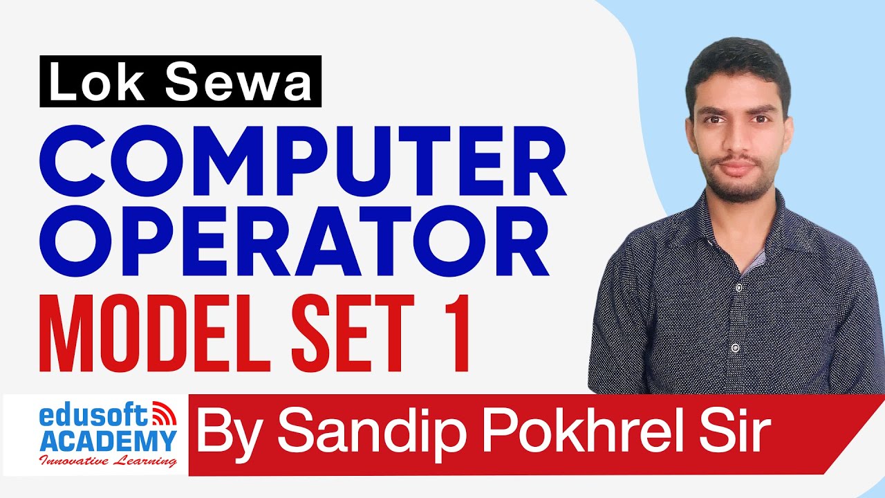 Computer Operator Model Set 1 by Sandip Sir | Loksewa Computer Operator | Edusoft Academy