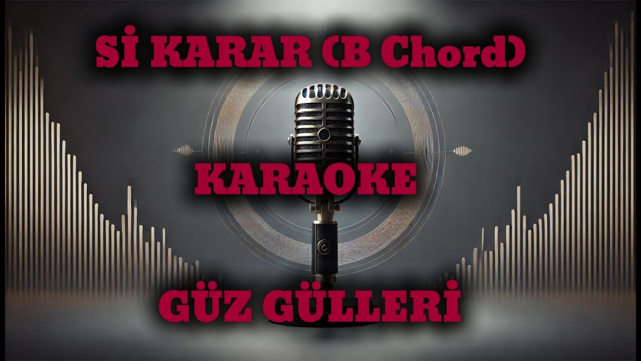GÜZ GÜLLERİ ''Sİ KARAR (B Chord)'' KARAOKE