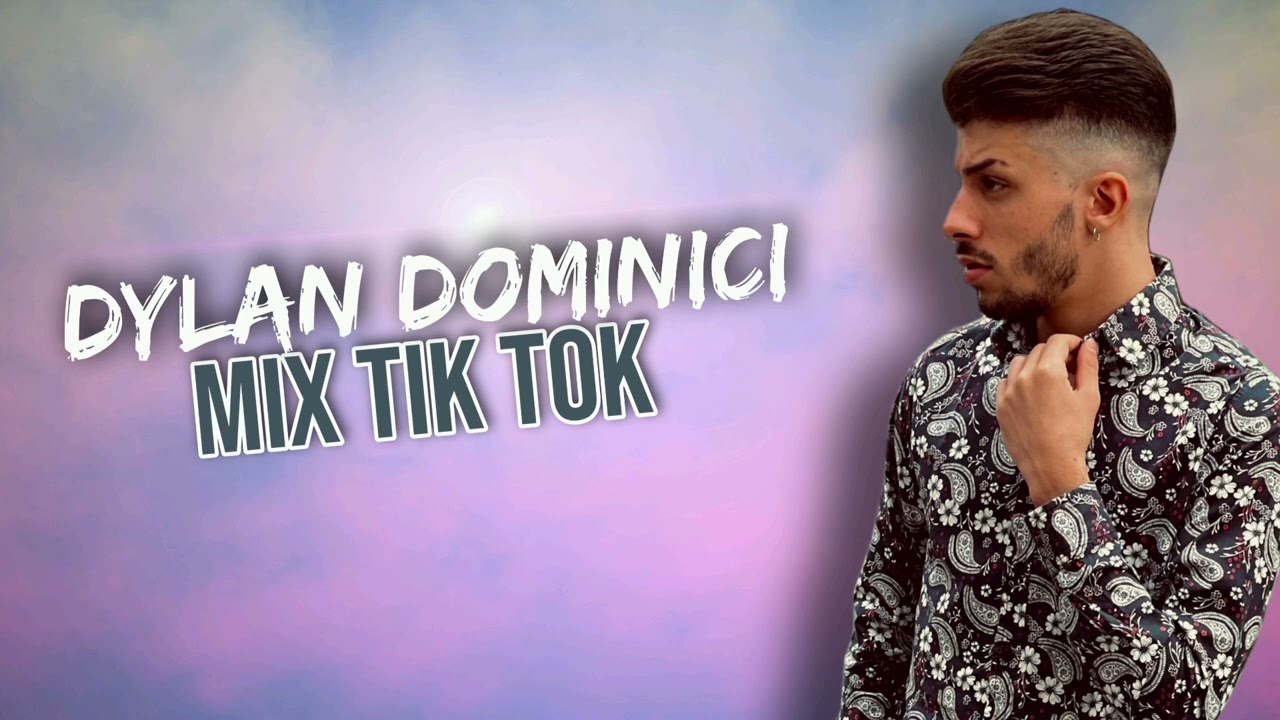 Dylan Dominici - Mix Tik Tok