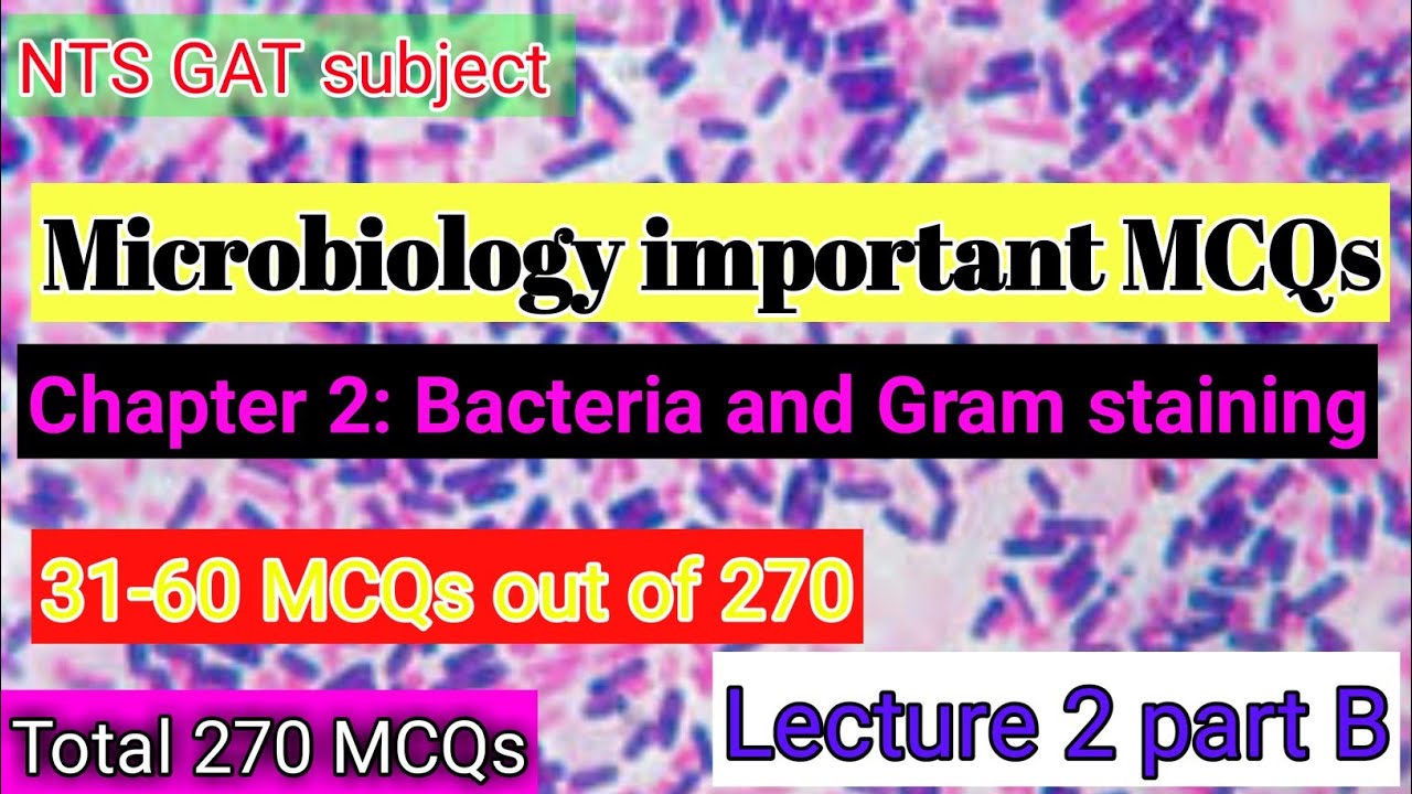Lect 2B: Bacteria and gram staining: Microbiology important MCQs (31-60) for NTS GAT subject: Chap 2