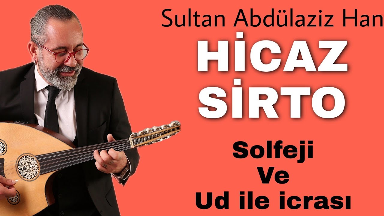HİCAZ SİRTO ~ Sultan Abdülaziz Han | SOLFEJİ ve UD İLE İCRASI | UD DERSİ 130