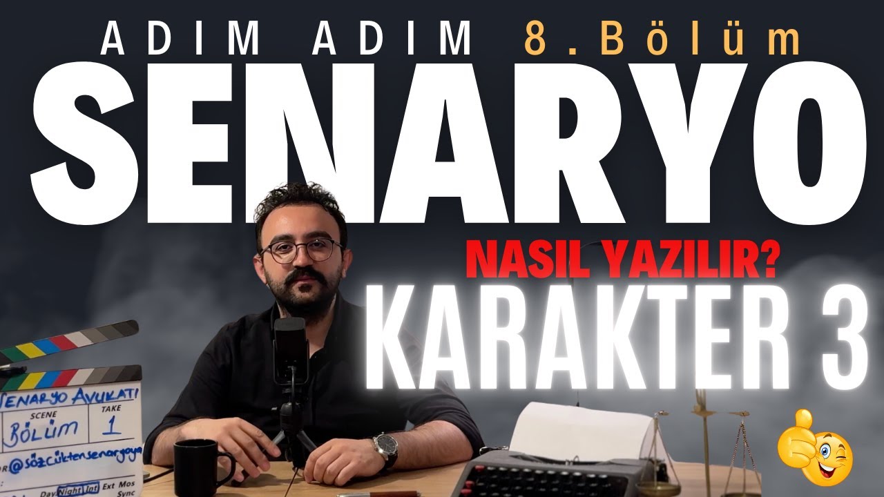 SENARYO NASIL YAZILIR? #8 Güçlü Karakter, Güçlü Senaryo