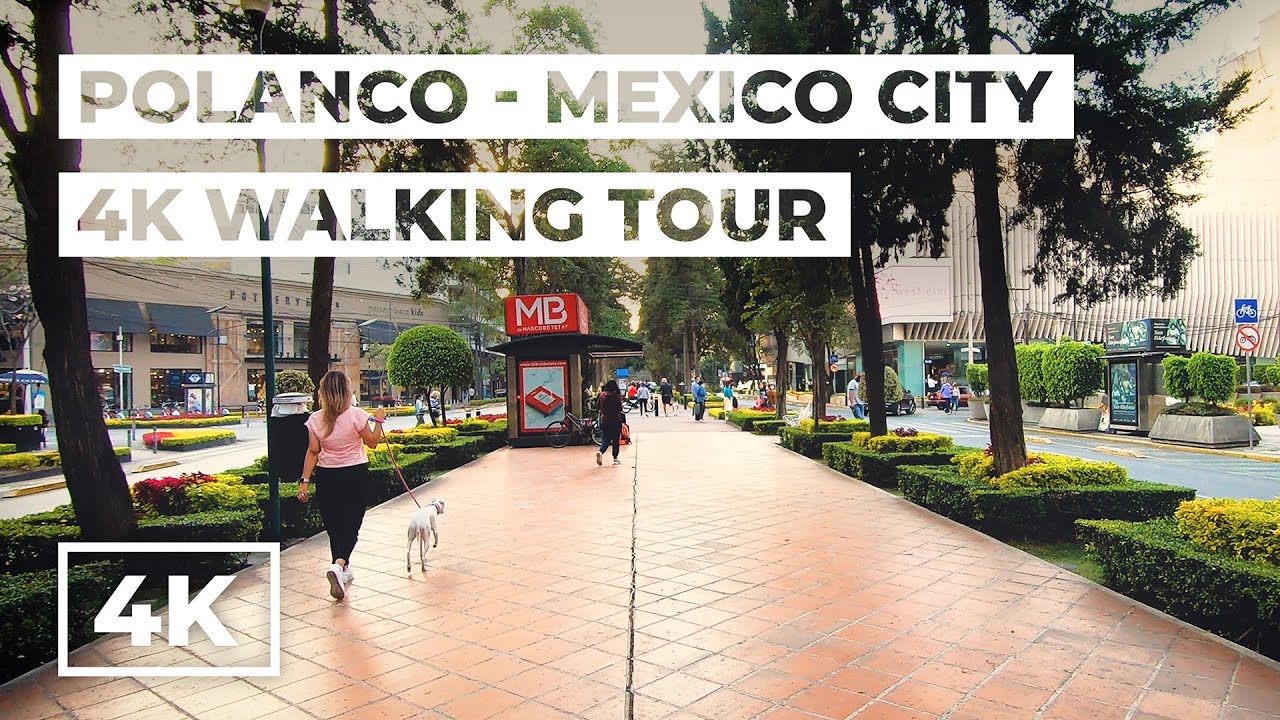 Polanco, Mexico City - 4K Virtual Walking Tour - Luxury Neighbourhood in CDMX -  Slow TV