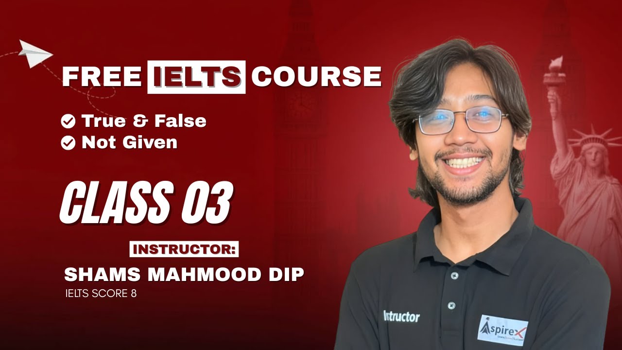 IELTS Free Course in Bangla | IELTS Full Course | Class - 03 | True & False | Not Given | AspireX