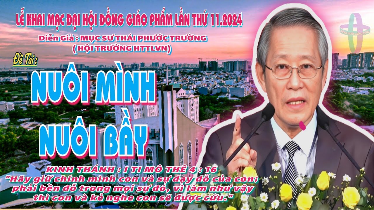 GIẢNG LUẬN : MỤC SƯ THÁI PHƯỚC TRƯỜNG (HỘI TRƯỞNG HTTLVN) ĐỀ TÀI: NUÔI MÌNH NUÔI BẦY #httlvn