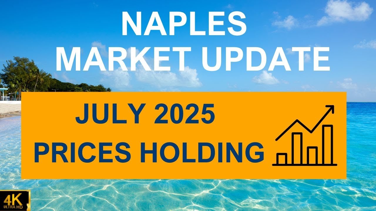 Naples Real Estate Update July 2025 | Prices Hold as Inventory Shifts