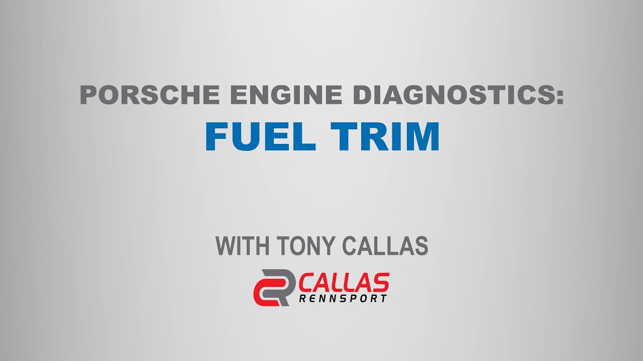 Porsche Engine Diagnostics: Fuel Trim - with Tony Callas.
