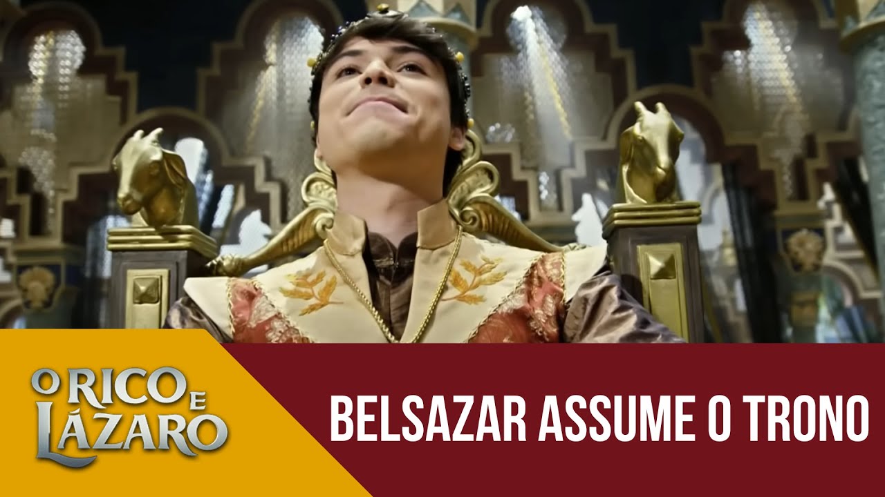 Belsazar sobe ao poder | O Rico e Lázaro