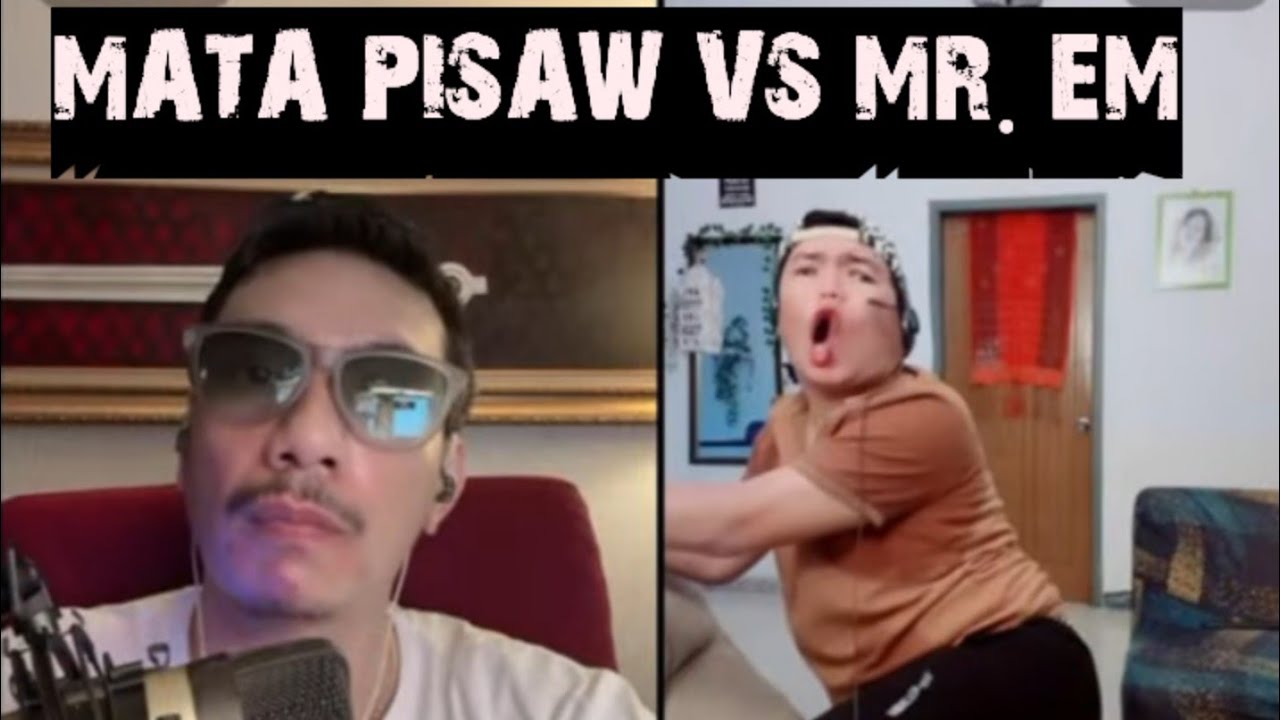 MATA PISAW VS MR EM