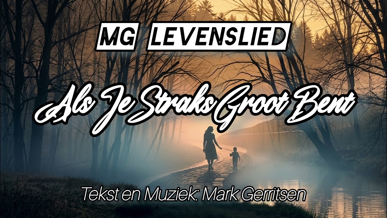 Als Je Straks Groot Bent - [ MG Levenslied ]