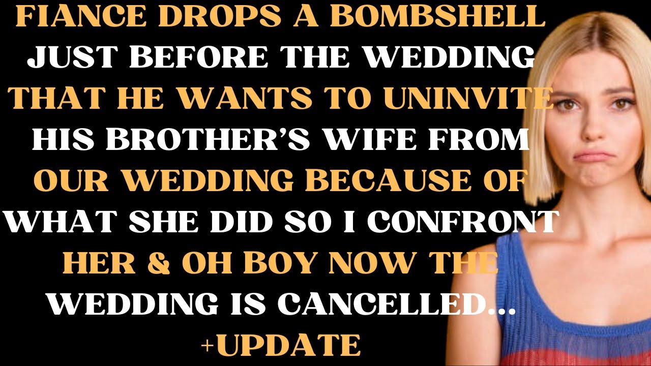 Fiance drops a bombshell just before the wedding that he doesn't want his sister in law who's my