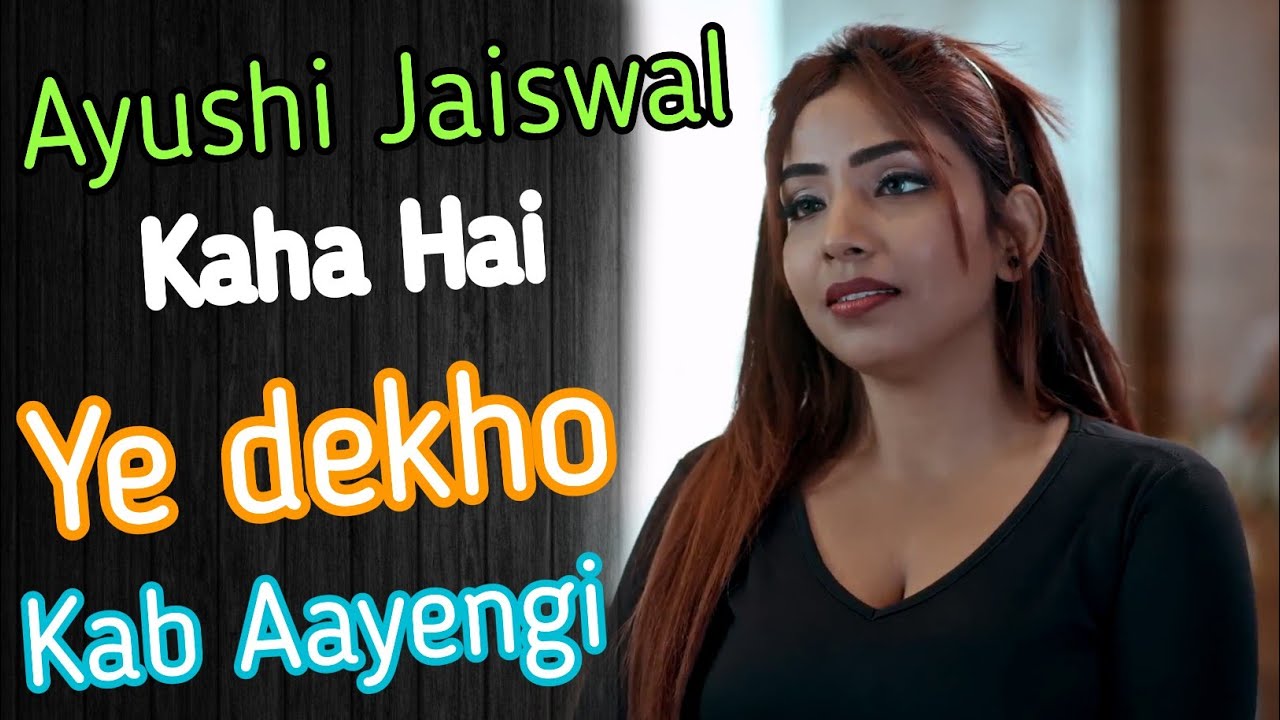 Ayushi jaiswal kaha hai / Kab aayengi / Bumper update / 