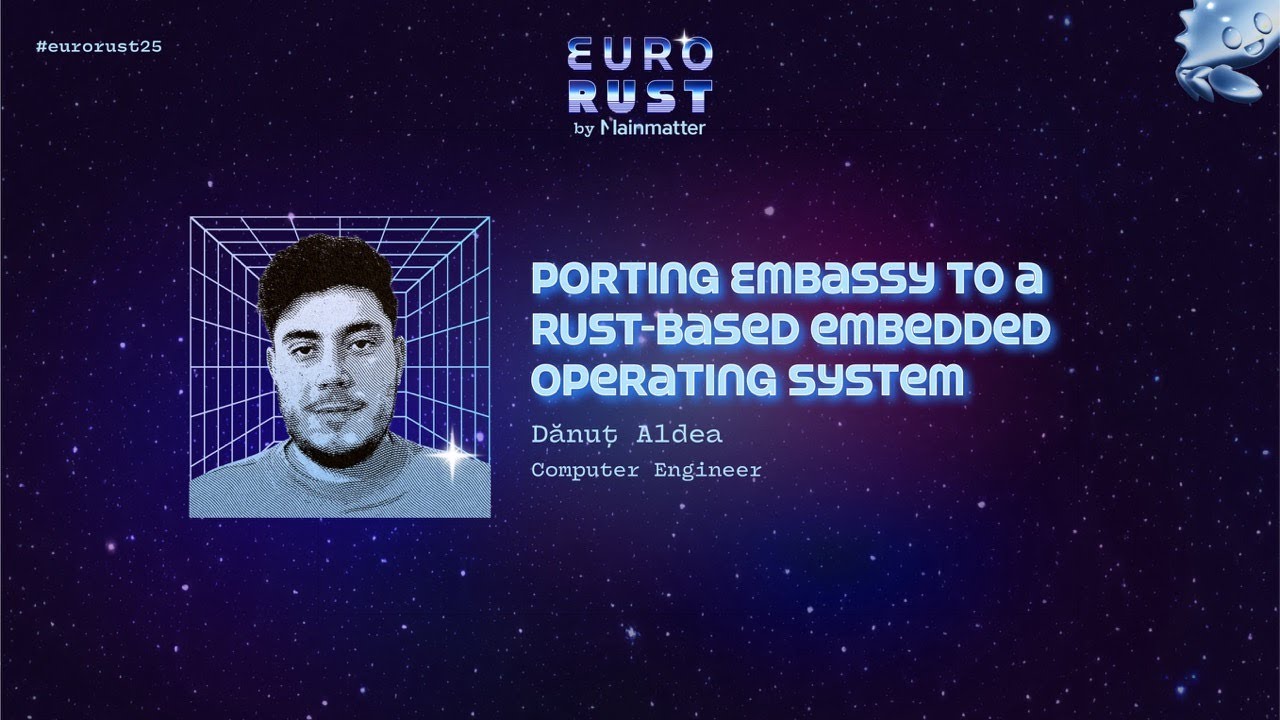 Porting Embassy to a Rust-based embedded Operating System - Dănuț Aldea | EuroRust 2025