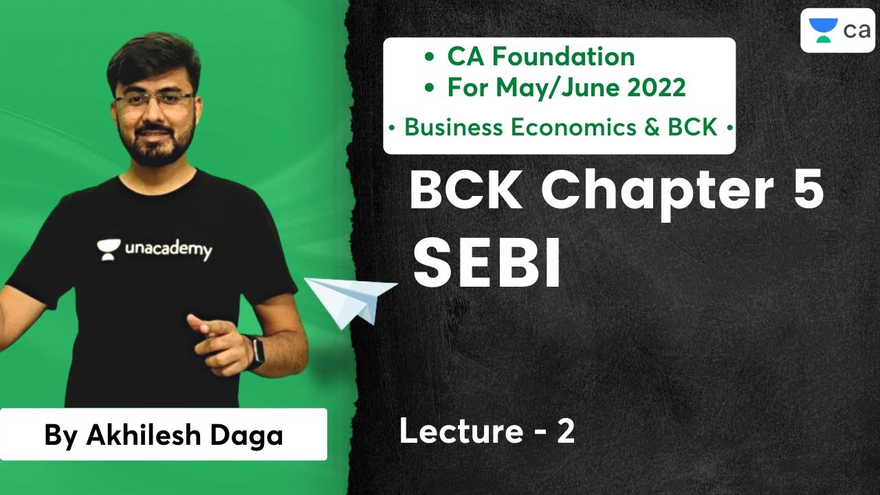 L2: BCK Chapter 5 | SEBI | CA Foundation Economics May/June'2022 | Akhilesh Daga