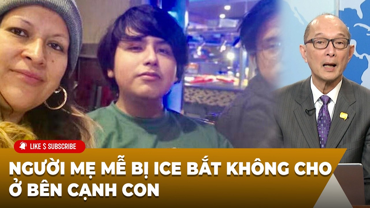 Thời Sự Thế Giới P5 (02-10-2026) Người mẹ Mễ bị ICE bắt không cho ở bên cạnh con