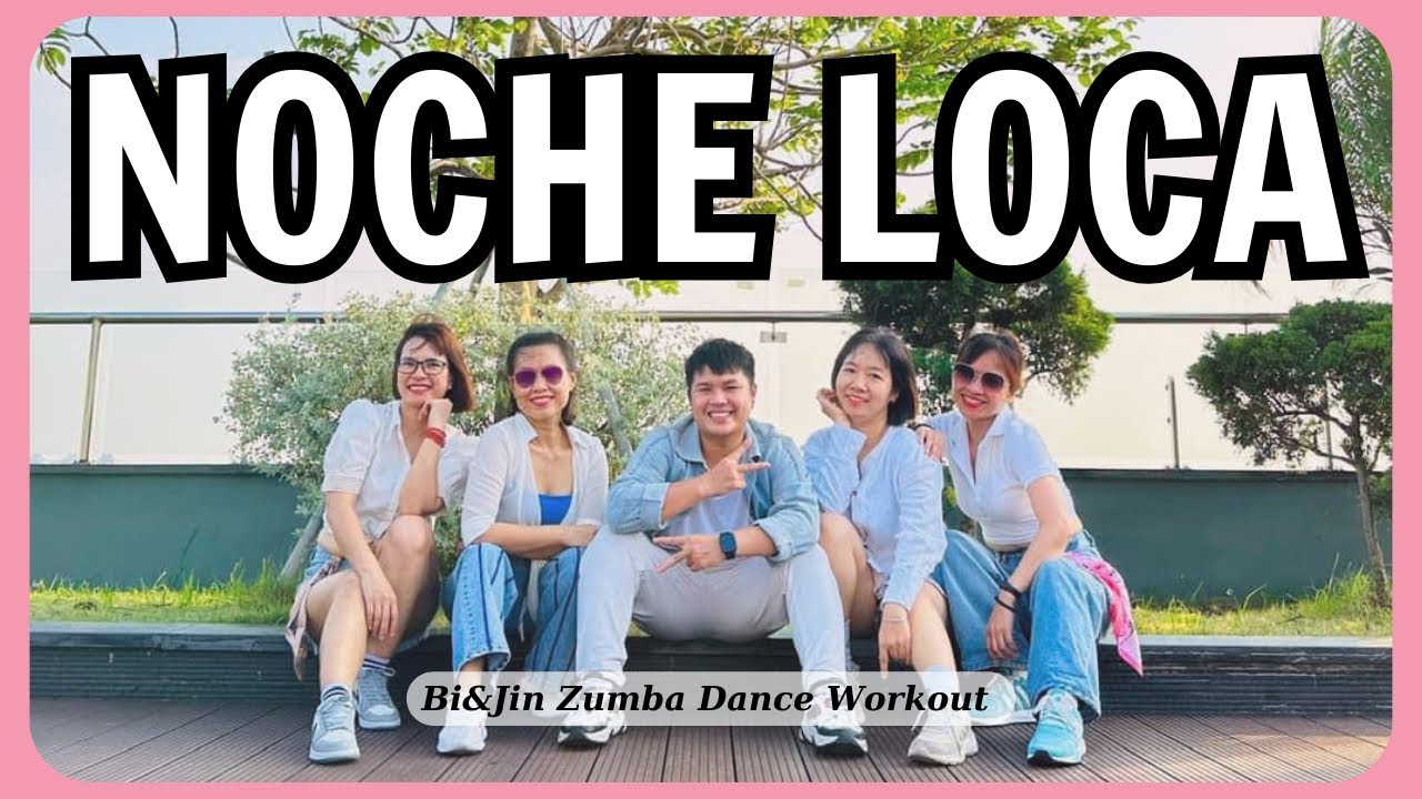 NOCHE LOCA ZUMBA | GRUPO BIP - LATIN URBANO | BIJIN ZUMB DANCE WORKOUT COVER