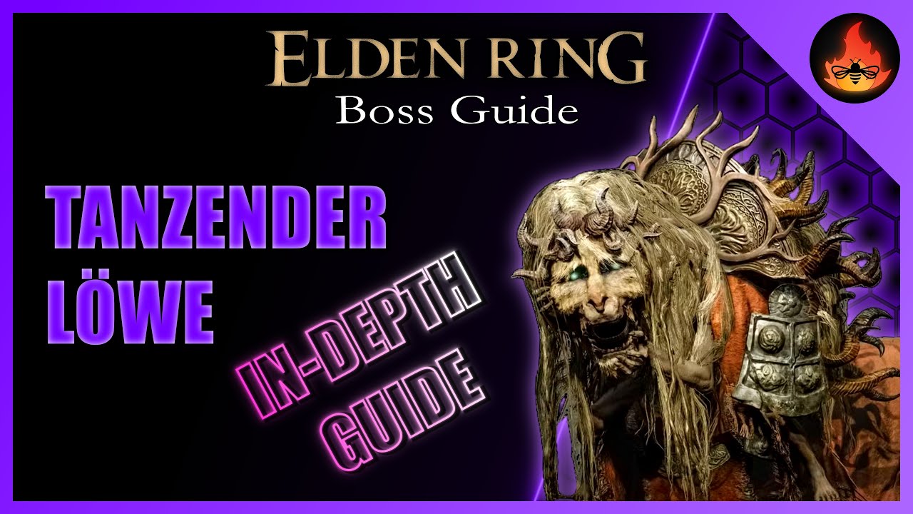 Tanzender Löwe   |   In-Depth Boss Guide   |   Elden Ring