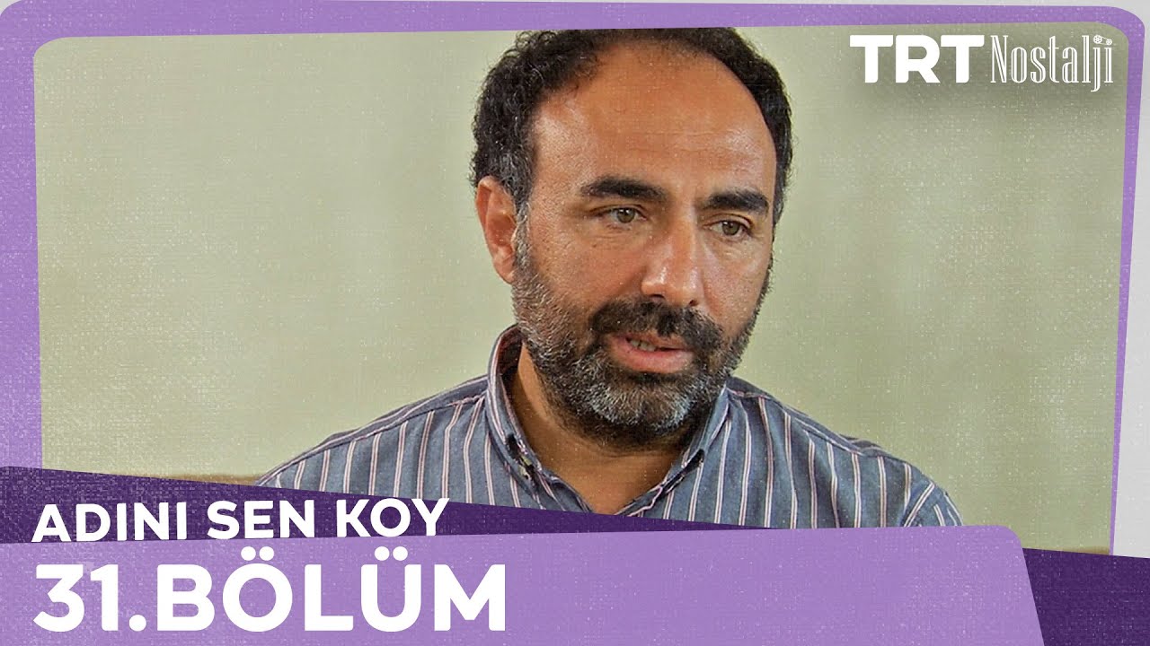Adını Sen Koy 31.B&ouml;l&uuml;m