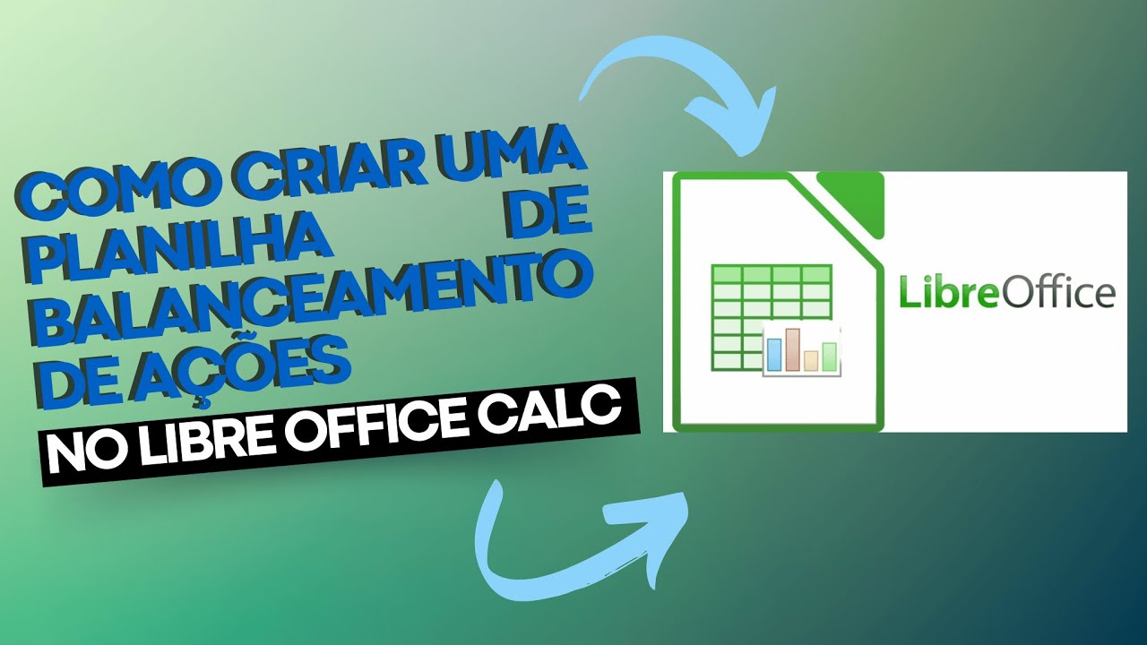 Como Criar uma Planilha de Balanceamento de Ações no LibreOffice Calc