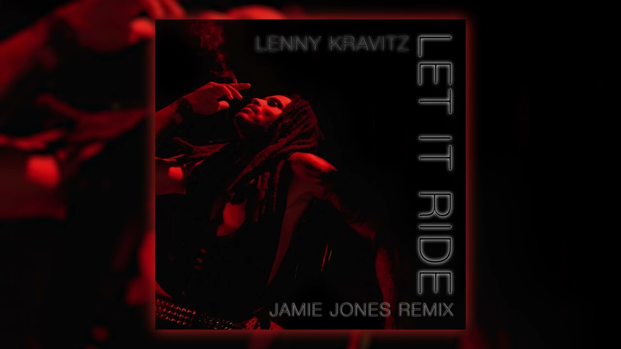 Lenny Kravitz - Let It Ride (Jamie Jones Remix) (Official Audio)