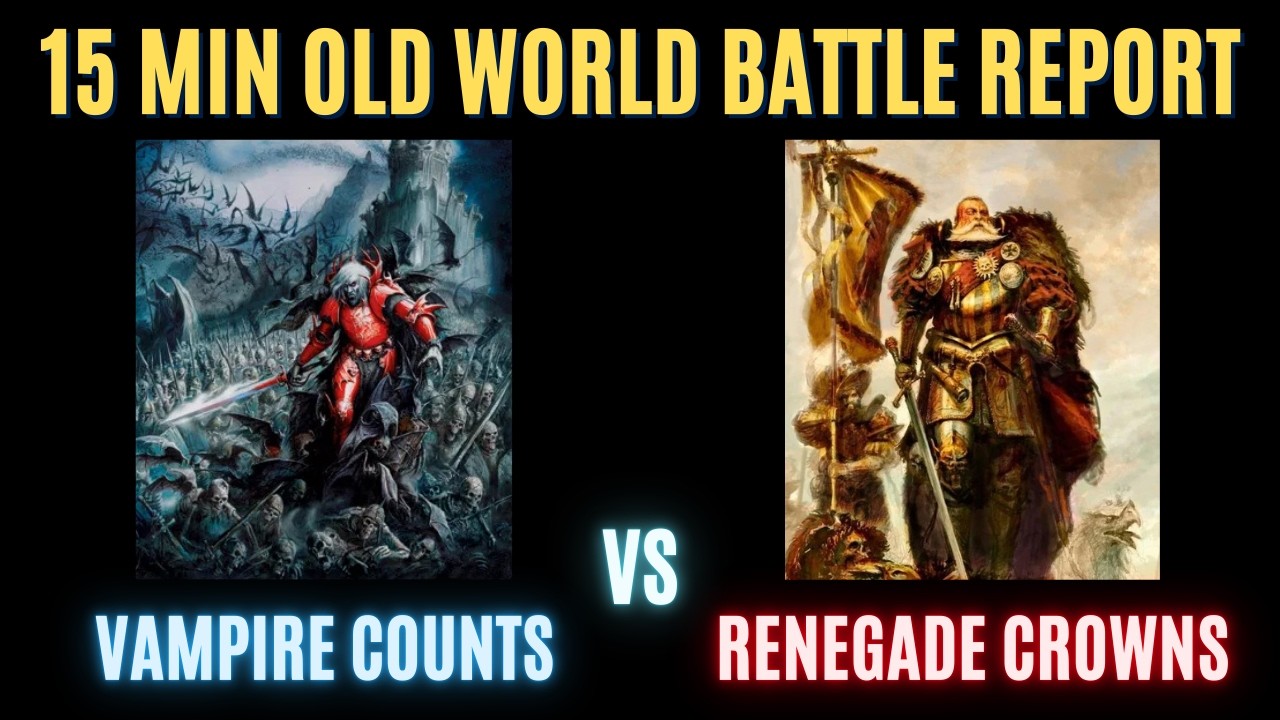 15-минутный отчёт о битве — Warhammer Old World: Вампиры против Корон-отступников