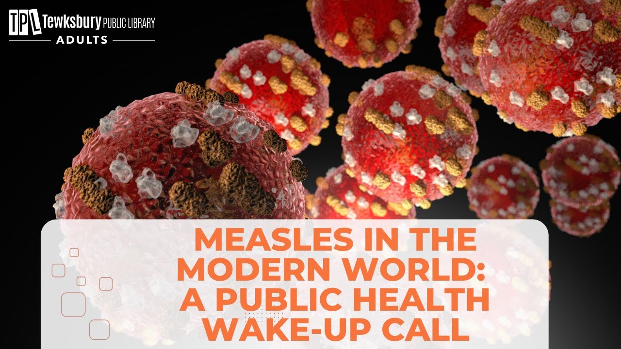 Measles In The Modern World: A Public Health Wake-Up Call
