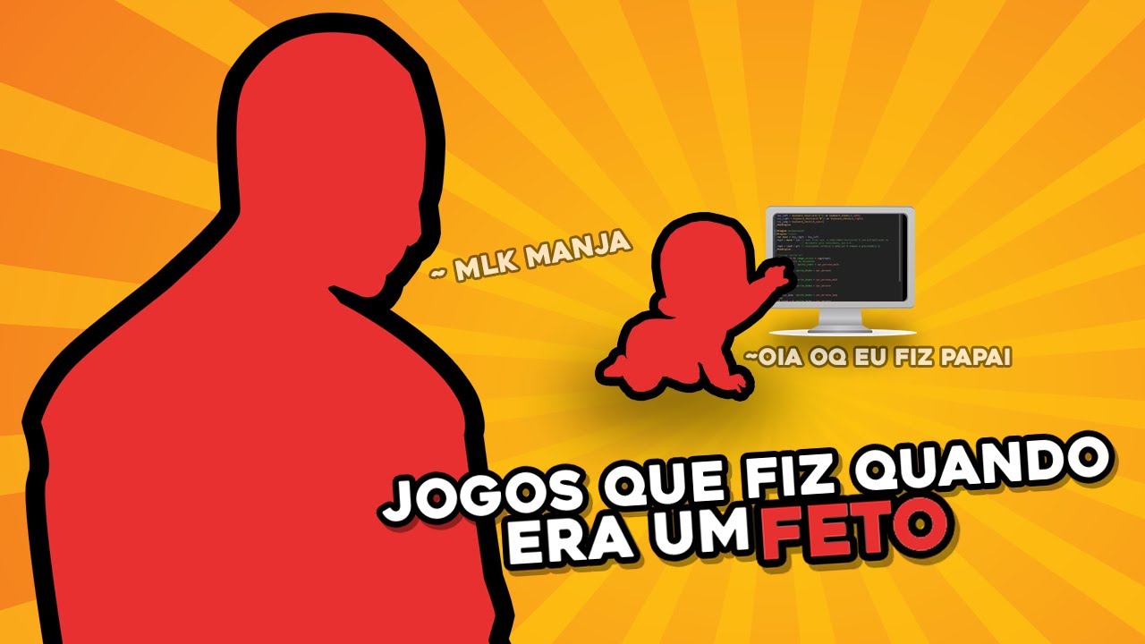JOGOS que fiz quando eu era um FETO