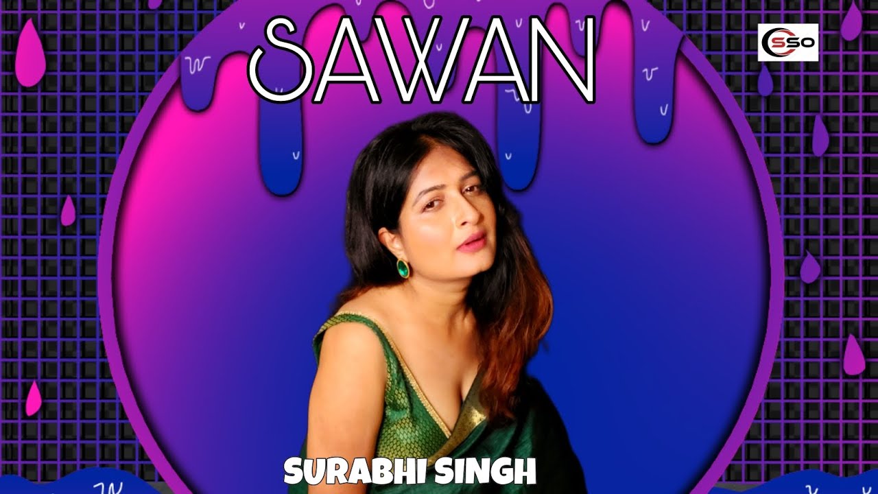 SAWAN |By Surabhi Singh| #trendingsong