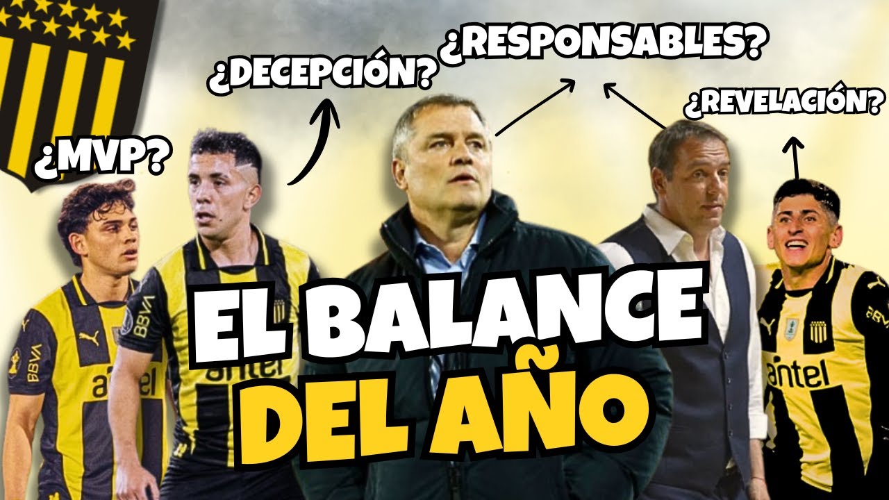 #PEÑAROL - EL BALANCE DEL AÑO DEL CARBONERO - INFORME Y ANÁLISIS