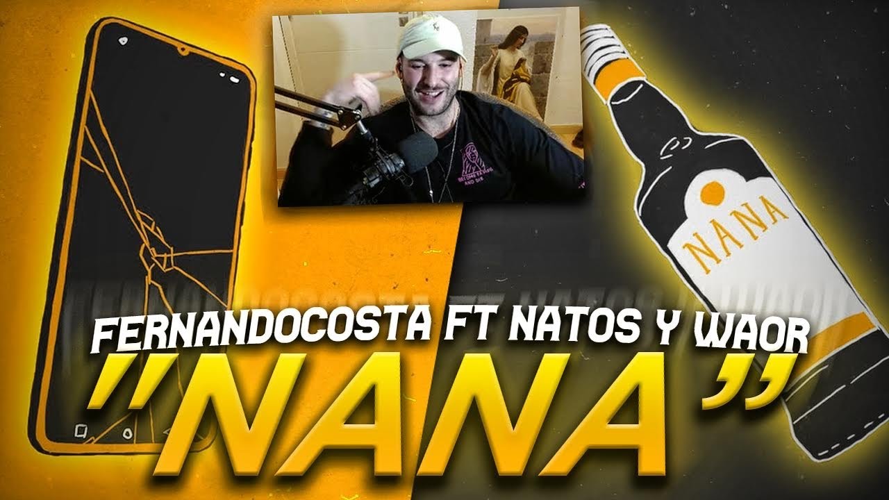 REACCION: FERNANDOCOSTA FT NATOS Y WAOR - NANA