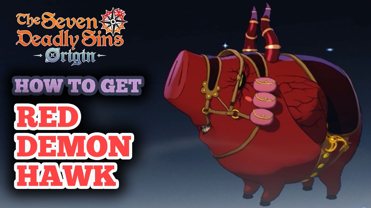 How to Get Red Demon Hawk in Seven Deadly Sins Origin