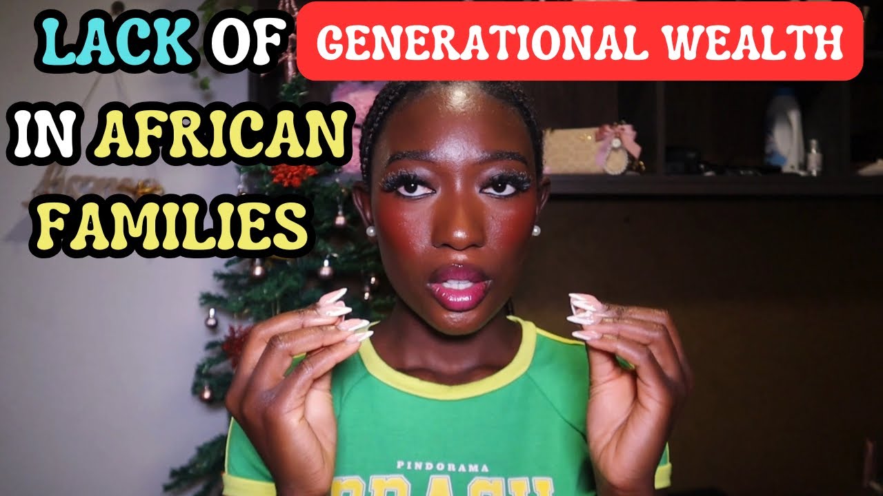 WHY AFRICANS CAN&rsquo;T BUILD GENERATIONAL WEALTH - LACK OF PARENTAL SUPPORT AND TAKING YOUR KIDS MONEY