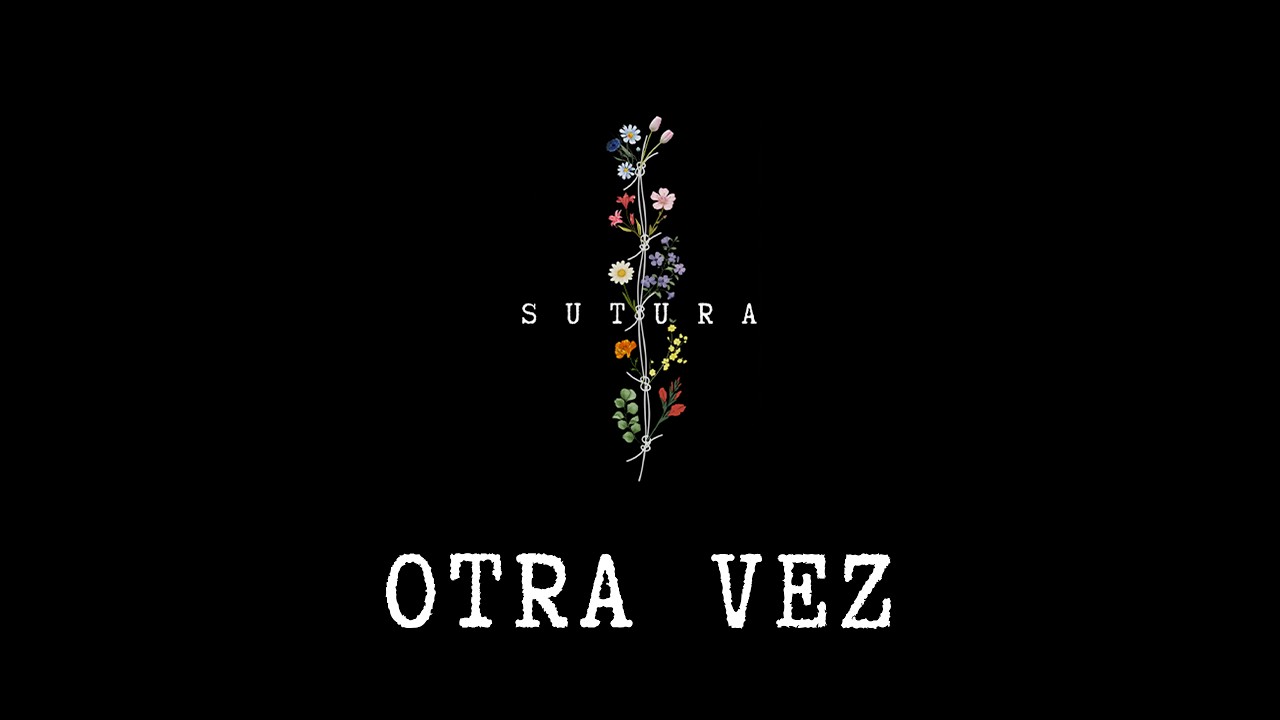 Lorena Castro - Otra vez (Lyrics Video) | SUTURA