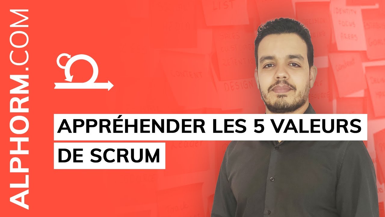 Formation Scrum et Agilité : Appréhender les 5 valeurs de SCRUM - Vidéo Tuto