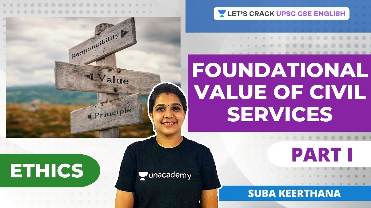 Ethics | Foundational Value of Civil Services - Part 1 | Crack UPSC CSE/IAS English