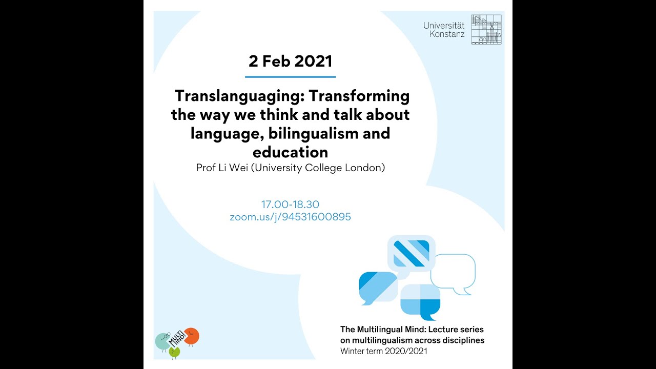 Li Wei:Translanguaging:Transforming the way we think&talk about language, bilingualism and education