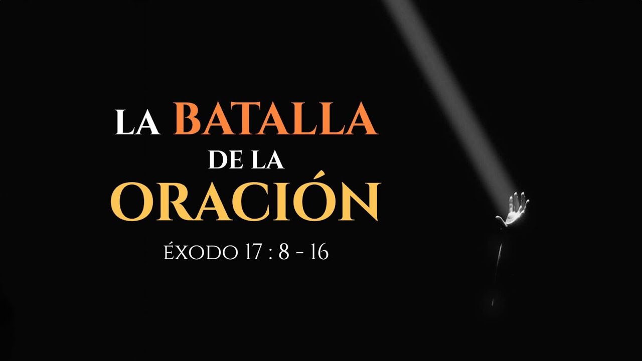 La batalla de la oración