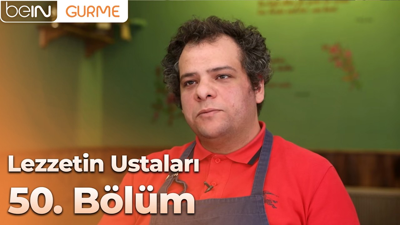 Lezzetin Ustaları 50. Bölüm: İrtem Usta