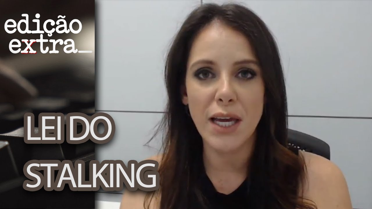 Como identificar e denunciar casos de cyber stalking | Edição Extra – Novembro de 2021