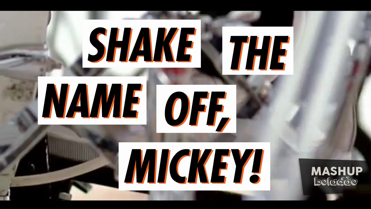 Mashup Boladão - Shake The Name off, Mickey! (Taylor Swift vs The Ting Tings vs B Witched)