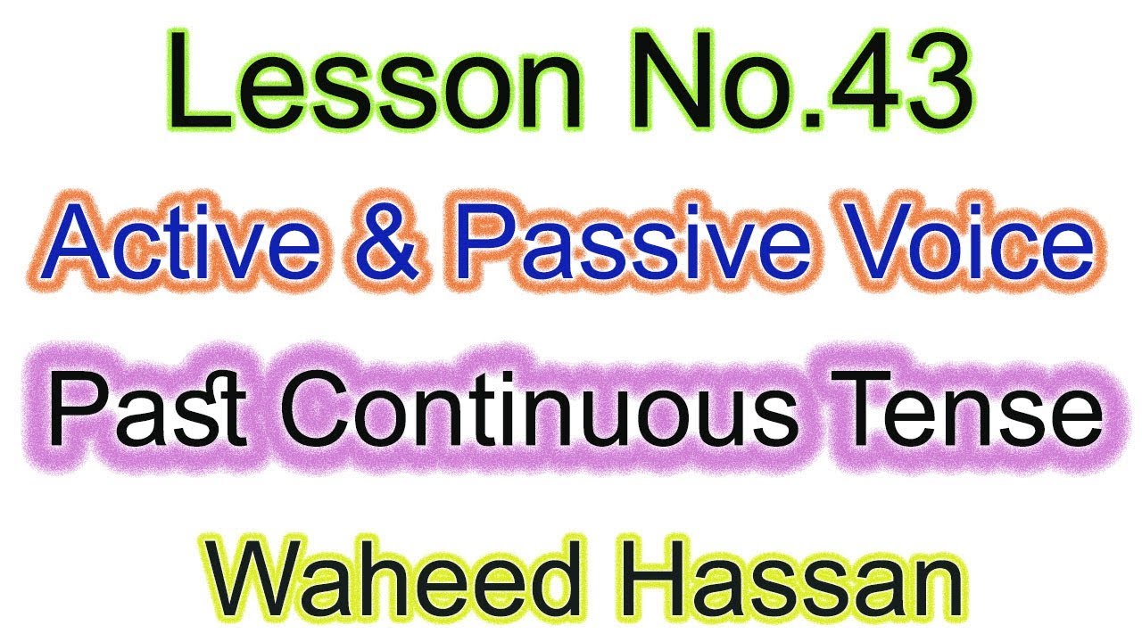Active and passive voices Past Continuous Tense urdu hindi learn english grammer lesson 43 by WAHEED